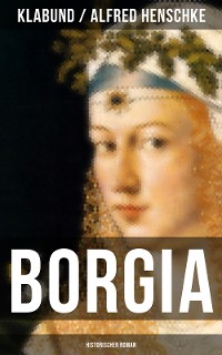 Cover BORGIA: Historischer Roman