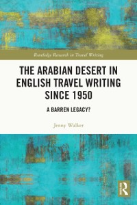 Cover Arabian Desert in English Travel Writing Since 1950