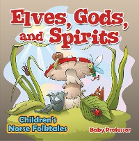 Cover Elves, Gods, and Spirits | Children's Norse Folktales