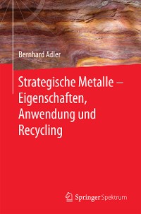 Cover Strategische Metalle - Eigenschaften, Anwendung und Recycling