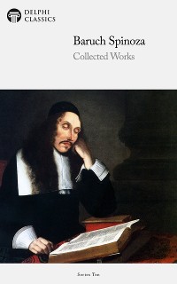 Cover Delphi Collected Works of Baruch Spinoza (Illustrated)
