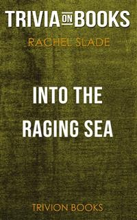 Cover Into the Raging Sea by Rachel Slade (Trivia-On-Books)