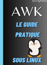 Cover Awk Le Guide Pratique Sous Linux