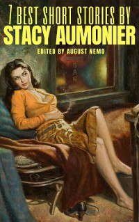 Cover 7 best short stories by Stacy Aumonier