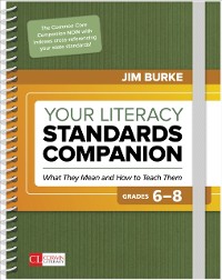 Cover Your Literacy Standards Companion, Grades 6-8 : What They Mean and How to Teach Them