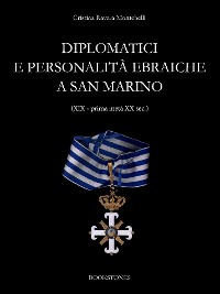 Cover Diplomatici e personalità ebraiche a San Marino (XIX - prima metà XX sec.)