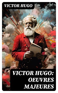 Cover Victor Hugo: Oeuvres Majeures