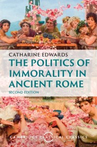 Cover Politics of Immorality in Ancient Rome