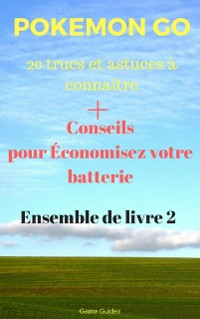 Cover Pokemon Go 20 trucs et astuces à connaître + Conseils pour Économisez votre batterie Ensemble de livre 2