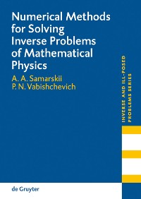 Cover Numerical Methods for Solving Inverse Problems of Mathematical Physics