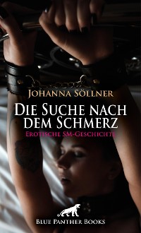 Cover Die Suche nach dem Schmerz | Erotische SM-Geschichte