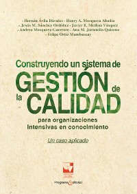 Cover Construyendo un sistema de Gestión de la Calidad para organizaciones intensivas en conocimiento