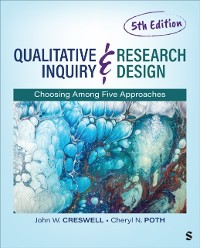 Cover Qualitative Inquiry and Research Design : Choosing Among Five Approaches