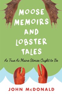 Cover Moose Memoirs and Lobster Tales