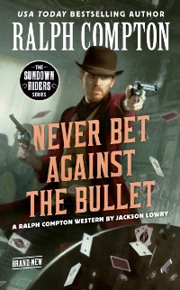 Cover Ralph Compton Never Bet Against the Bullet