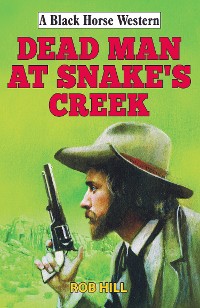 Cover Dead Man at Snake's Creek