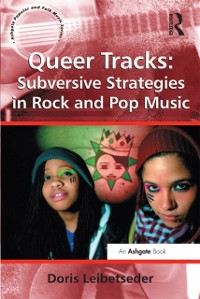 Cover Queer Tracks: Subversive Strategies in Rock and Pop Music