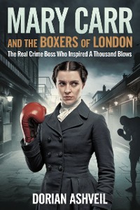 Cover Mary Carr and the Boxers of London