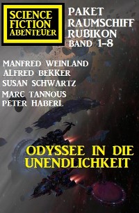 Cover Odyssee in die Unendlichkeit: Raumschiff Rubikon Band 1-8: Science Fiction Abenteuer Paket