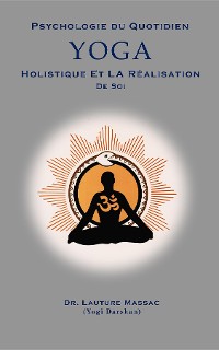 Cover Psychologie du Quotidien Yoga Holistique et la Realization de Soi