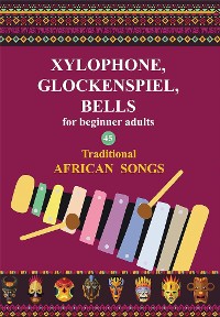 Cover Xylophone, Glockenspiel, Bells for Beginner Adults. 45 Traditional African Songs