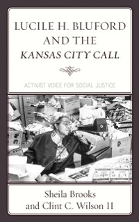 Cover Lucile H. Bluford and the Kansas City Call