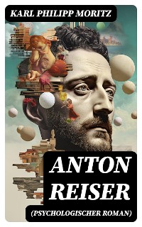 Cover Anton Reiser (Psychologischer Roman)