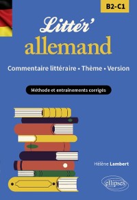 Cover Littér''allemand ! Commentaire littéraire, thème et version (B2-C1)