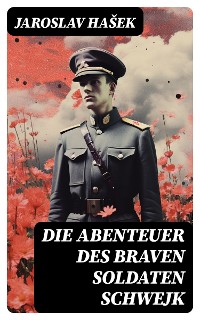 Cover Die Abenteuer des braven Soldaten Schwejk