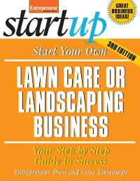 Cover Start Your Own Lawncare and Landscaping Business