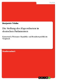 Cover Die Stellung des Abgeordneten in deutschen Parlamenten