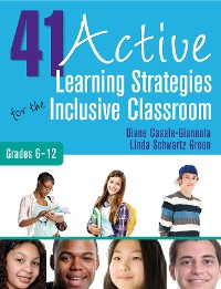 Cover 41 Active Learning Strategies for the Inclusive Classroom, Grades 6–12