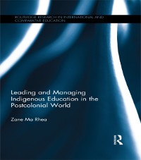 Cover Leading and Managing Indigenous Education in the Postcolonial World