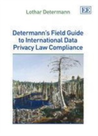 Cover Determann's Field Guide to International Data Privacy Law Compliance