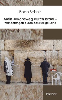 Cover Mein Jakobsweg durch Israel – Wanderungen durch das Heilige Land