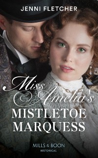 Cover Miss Amelia's Mistletoe Marquess