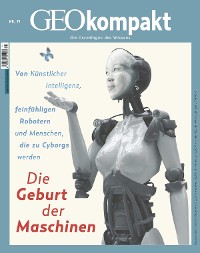 Cover GEO kompakt 71/2022 - Die Geburt der Maschinen