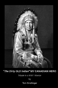 Cover "The Dirty Old Indian" MY CANADIAN HERO