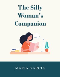 Cover The Silly Woman's Companion