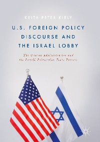 Cover U.S. Foreign Policy Discourse and the Israel Lobby