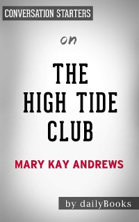 Cover The High Tide Club: A Novel by Mary Kay Andrews | Conversation Starters