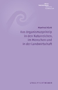 Cover Das Organismusprinzip in den Naturreichen, im Menschen und in der Landwirtschaft