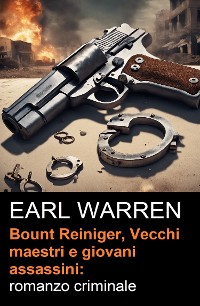 Cover Bount Reiniger, Vecchi maestri e giovani assassini: romanzo criminale