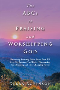 Cover The Abcs to Praising and Worshipping God