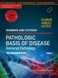 Cover Robbins & Cotran Pathologic Basis of Disease - General Pathology, Vol 1: First Bangladesh Edition-E-Book