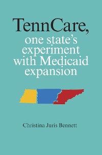 Cover TennCare, One State's Experiment with Medicaid Expansion