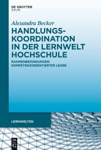 Cover Handlungskoordination in der Lernwelt Hochschule