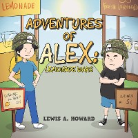 Cover The Adventures of Alex : Lemonade Wars