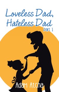 Cover Loveless Dad, Hateless Dad