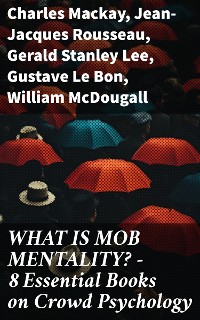 Cover WHAT IS MOB MENTALITY? - 8 Essential Books on Crowd Psychology